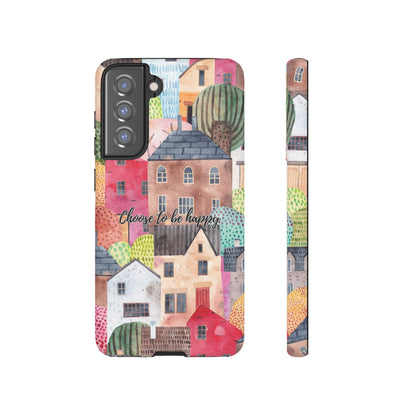 Choose to be Happy: Inspiring Case for iPhone, Samsung Galaxy and Google Pixel devices
