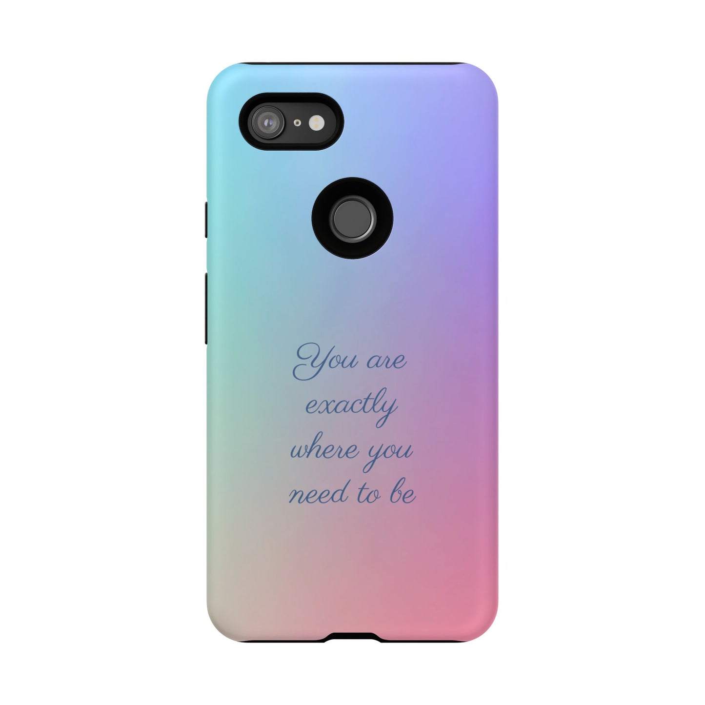 You are exactly where you need to be: Tough Case for iPhone, Samsung Galaxy and Google Pixel