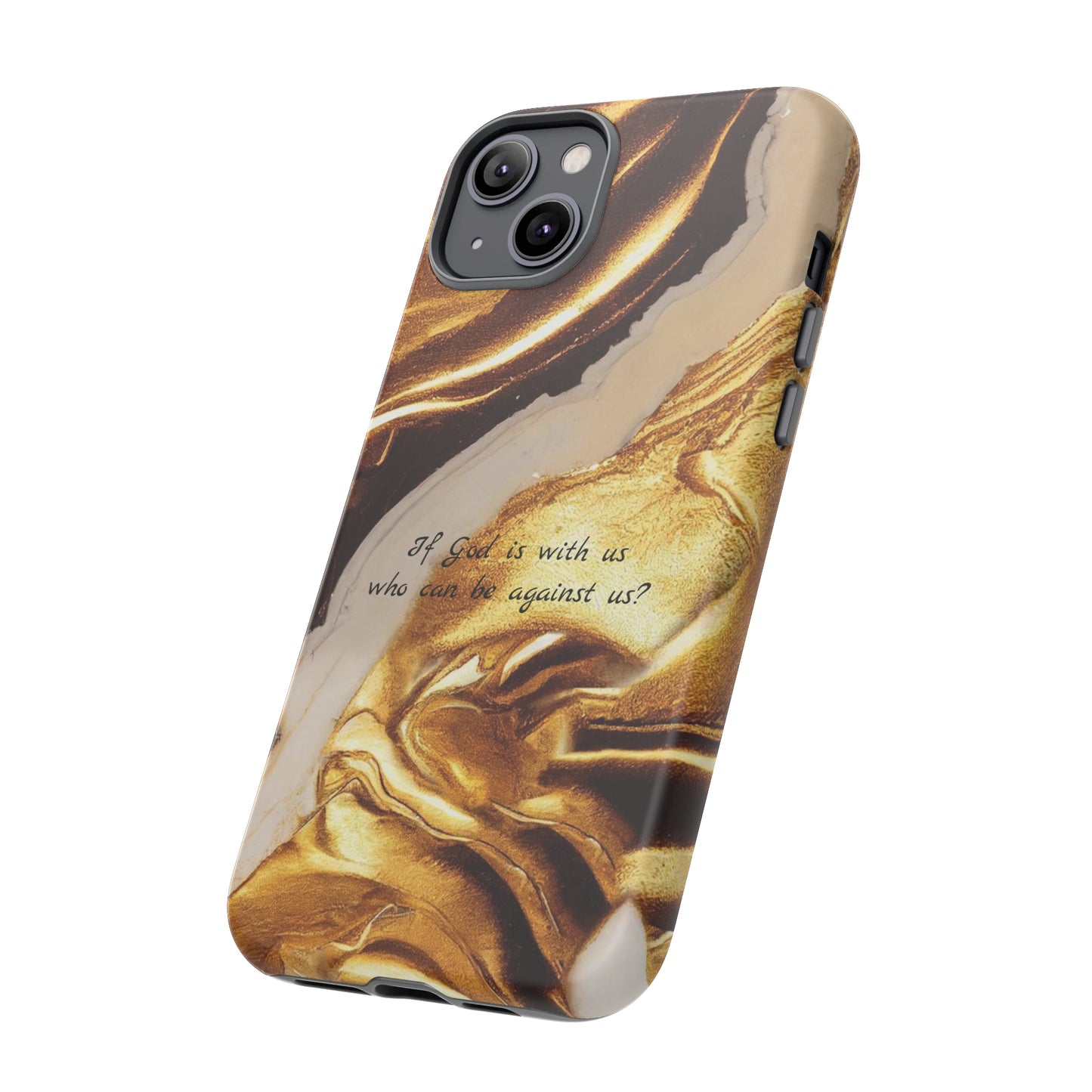 "If God is with us who can be against us?": Inspiring phone case for iPhone, Galaxy and Pixel devices.