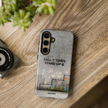 Fall 7 Times, Stand Up 8: Motivational case for iPhone, Galaxy and Pixel phones