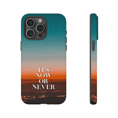 It's Now or Never: Phone case for iPhone, Samsung Galaxy and Google Pixel