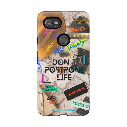Don't Postpone Life: Motivational phone case for iPhone, Samsung Galaxy and Google Pixel devices