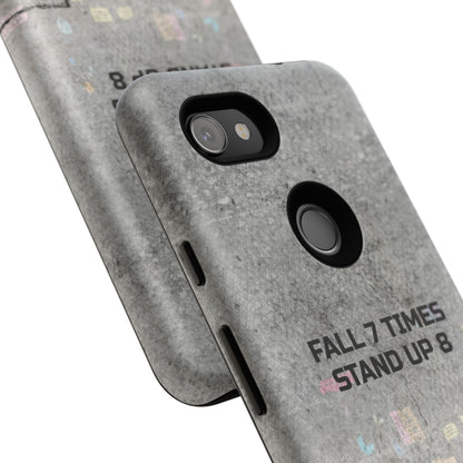 Fall 7 Times, Stand Up 8: Motivational case for iPhone, Galaxy and Pixel phones