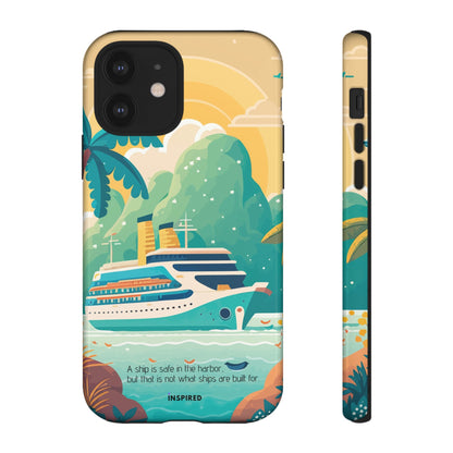 A ship is safe in the harbor but that is not what ships are built for: Beautiful case for iPhone, Galaxy and Pixel devices