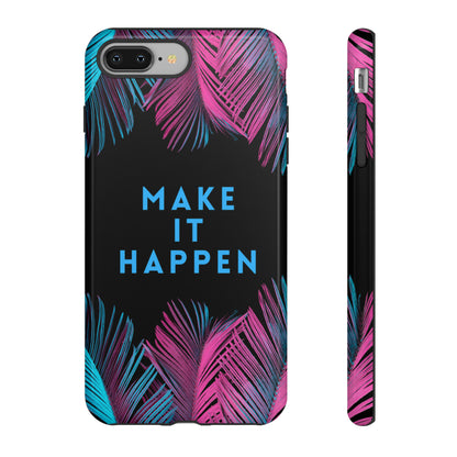 Make It Happen: Tough Case for iPhone, Galaxy and Pixel devices