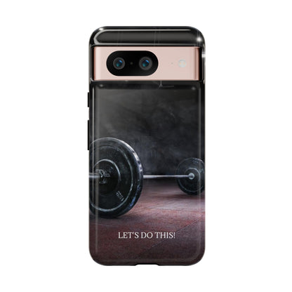 Let's Do This: Gym/Fitness Motivational Phone Case for iPhone, Galaxy and Pixel devices