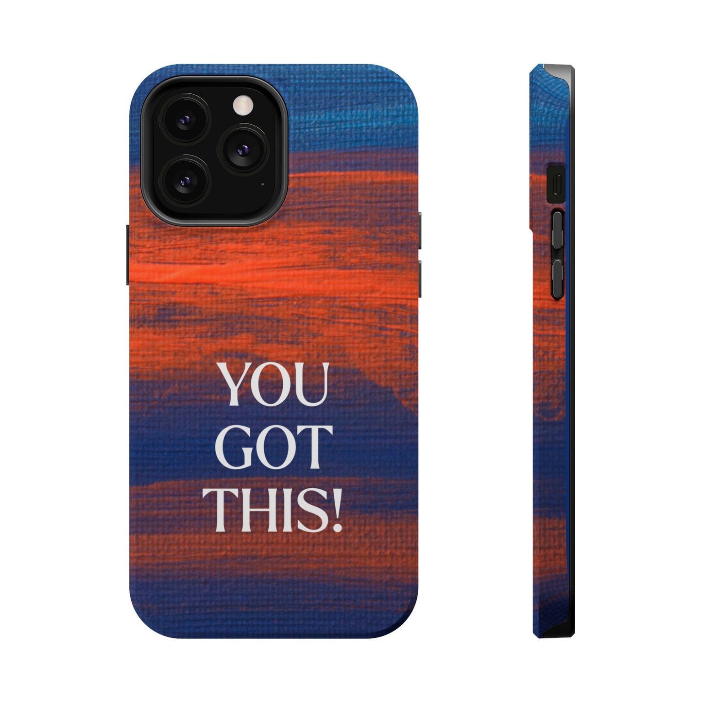 You Got This! (MagSafe version): Inspiring Case for iPhone