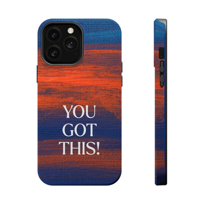 You Got This! (MagSafe version): Inspiring Case for iPhone