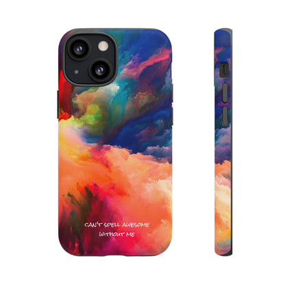 Can't spell awesome without ME: Phone case for iPhone, Samsung Galaxy and Pixel devices