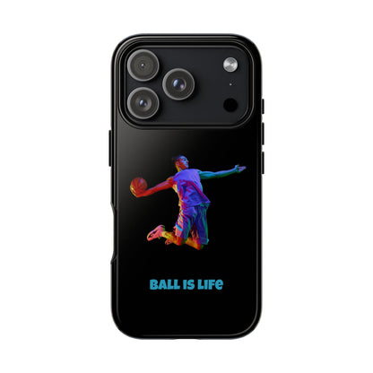 Ball is Life: Basketball Inspired Phone Case for iPhone, Samsung Galaxy and Pixel Devices