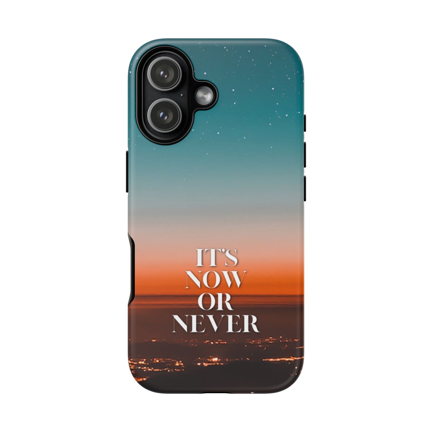 It's Now or Never: Inspiring Phone Case for iPhone, Samsung Galaxy and Google Pixel