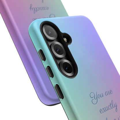 You are exactly where you need to be: Tough Case for iPhone, Samsung Galaxy and Google Pixel