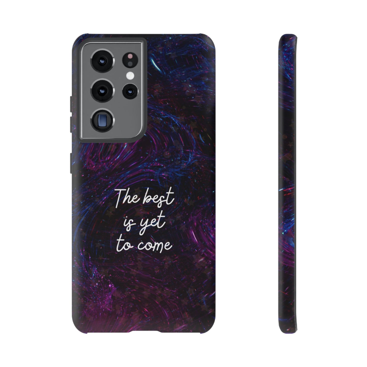 The Best Is Yet To Come: Awe-Inspiring Phone Case for iPhone Samsung Galaxy and Google Pixel