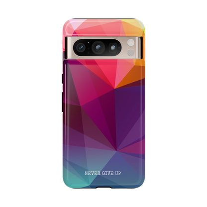 Never Give Up Colored Prism phone case for iPhone, Galaxy and Pixel devices