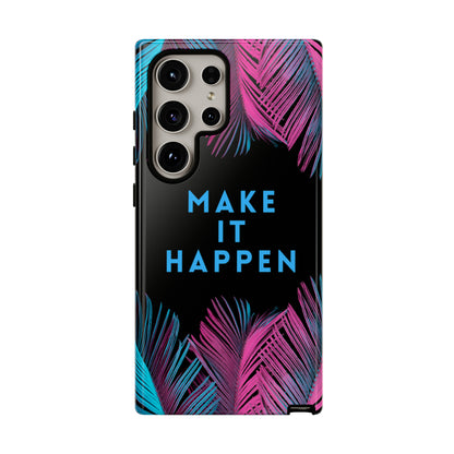 Make It Happen: Tough Case for iPhone, Galaxy and Pixel devices