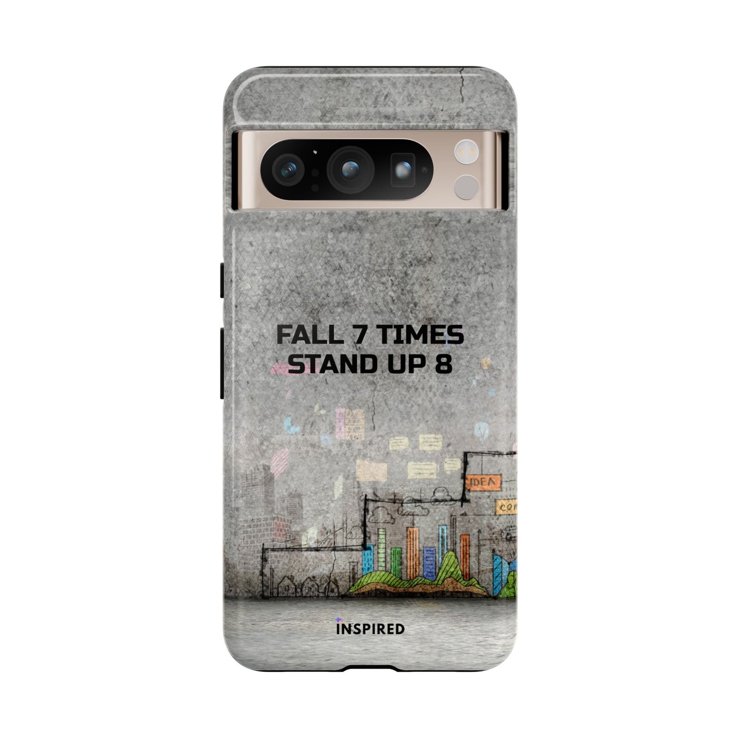 Fall 7 Times, Stand Up 8: Motivational case for iPhone, Galaxy and Pixel phones