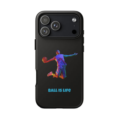 Ball is Life: Basketball Inspired Phone Case for iPhone, Samsung Galaxy and Pixel Devices