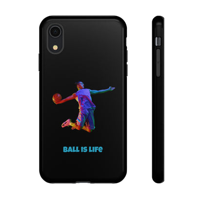 Ball is Life: Tough Phone Case for iPhone, Samsung Galaxy and Pixel Devices