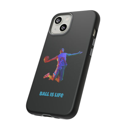 Ball is Life: Tough Phone Case for iPhone, Samsung Galaxy and Pixel Devices