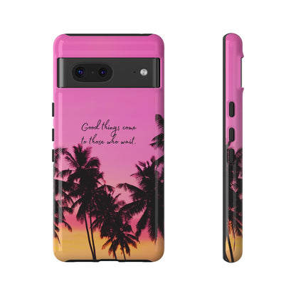 Sunset Serenity: Good things come to those who wait - Phone Case for iPhone, Samsung Galaxy and Google Pixel