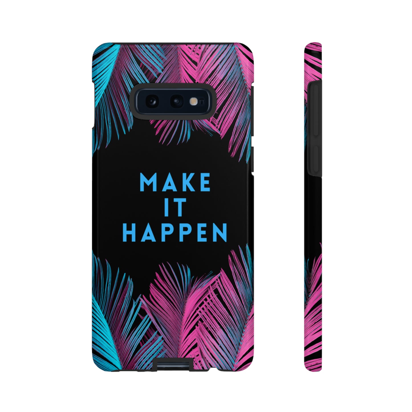 Make It Happen: Tough Case for iPhone, Galaxy and Pixel devices