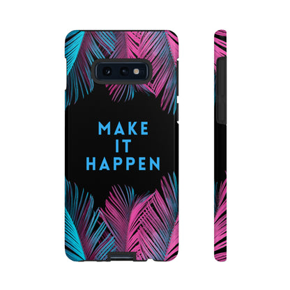 Make It Happen: Tough Case for iPhone, Galaxy and Pixel devices