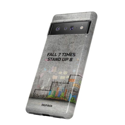 Fall 7 Times, Stand Up 8: Motivational case for iPhone, Galaxy and Pixel phones