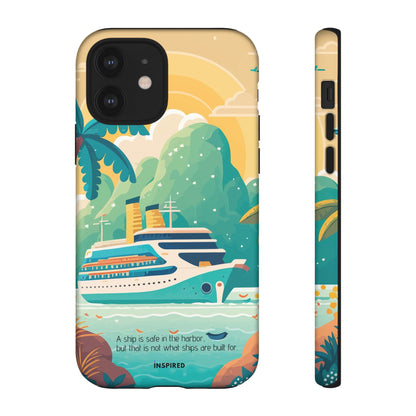 A ship is safe in the harbor but that is not what ships are built for: Beautiful case for iPhone, Galaxy and Pixel devices