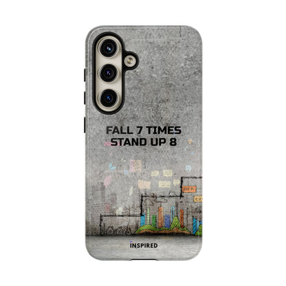 Fall 7 Times, Stand Up 8: Motivational case for iPhone, Galaxy and Pixel phones