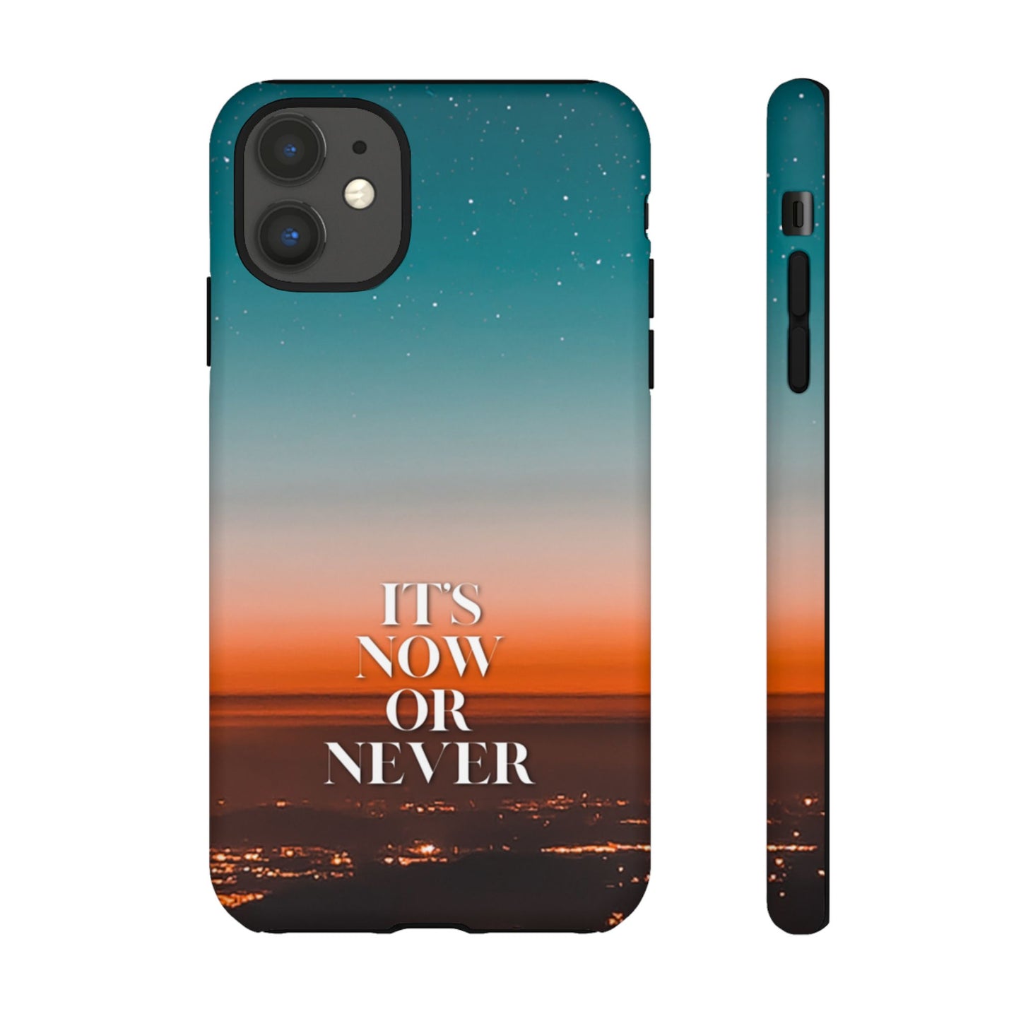 It's Now or Never: Inspiring Phone Case for iPhone, Samsung Galaxy and Google Pixel