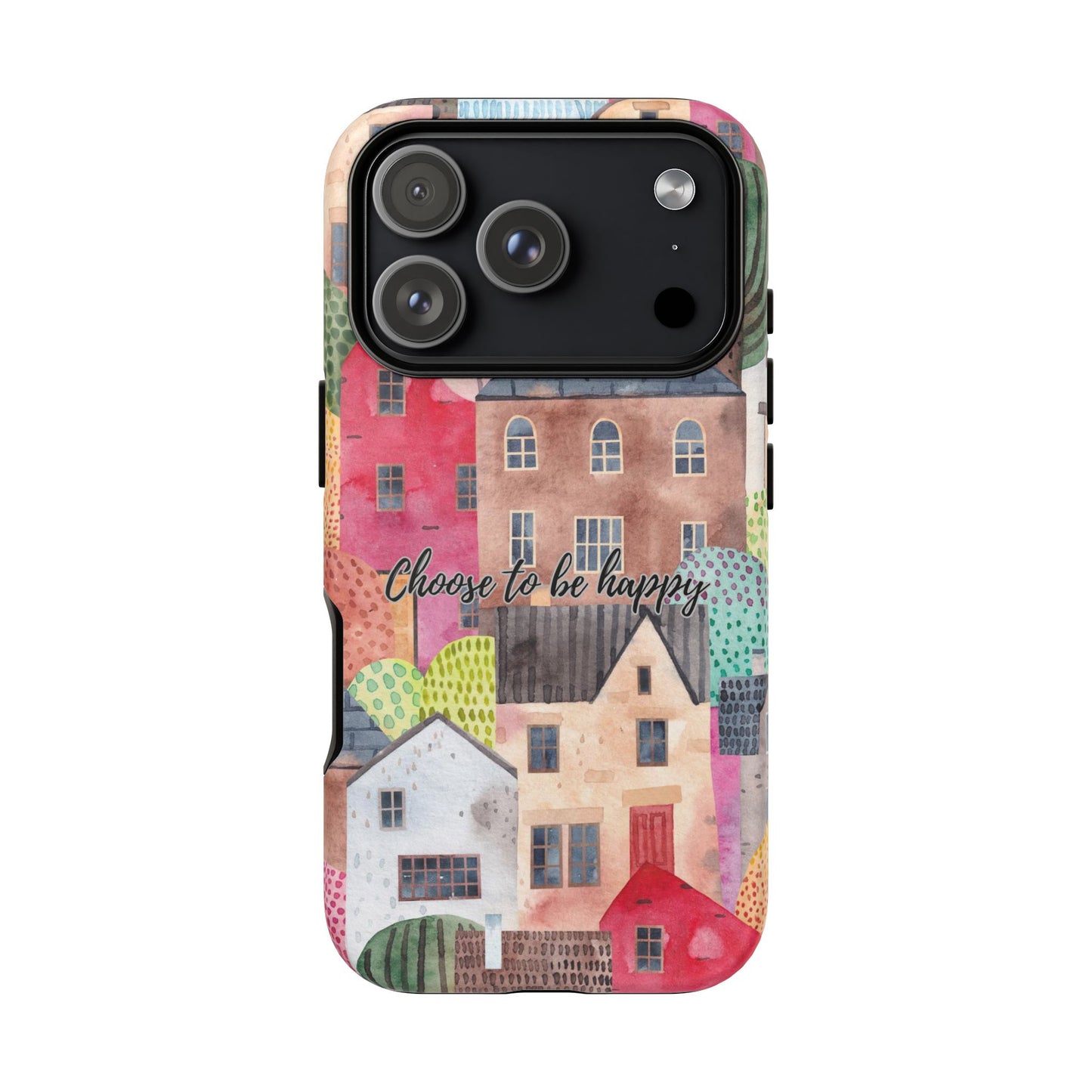 Choose to be Happy: Inspiring Case for iPhone, Samsung Galaxy and Google Pixel devices
