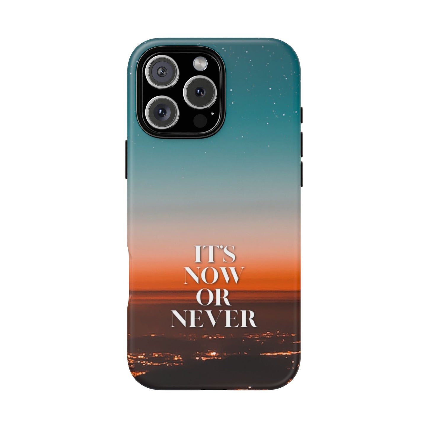 It's Now or Never: Inspiring Phone Case for iPhone, Samsung Galaxy and Google Pixel