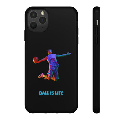 Ball is Life: Basketball Inspired Phone Case for iPhone, Samsung Galaxy and Pixel Devices