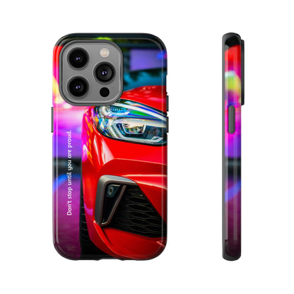 Don't Stop Until You Are Proud: Sports Car illustrated phone case for iPhone, Samsung Galaxy and Google Pixel
