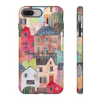 Choose to be Happy: Inspiring Case for iPhone, Samsung Galaxy and Google Pixel devices
