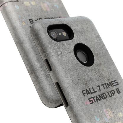 Fall 7 Times, Stand Up 8: Motivational case for iPhone, Galaxy and Pixel phones