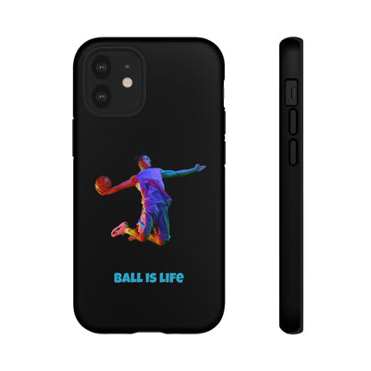 Ball is Life: Tough Phone Case for iPhone, Samsung Galaxy and Pixel Devices