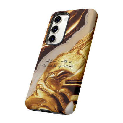 "If God is with us who can be against us?": Inspiring phone case for iPhone, Galaxy and Pixel devices.