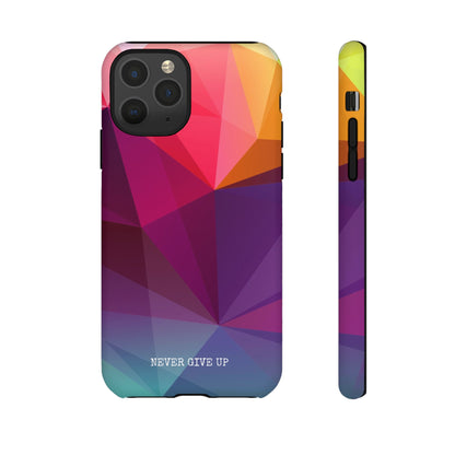 Never Give Up Colored Prism phone case for iPhone, Galaxy and Pixel devices