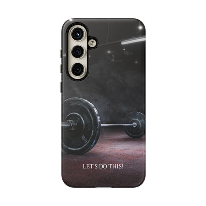 Let's Do This: Gym/Fitness Motivational Phone Case for iPhone, Galaxy and Pixel devices
