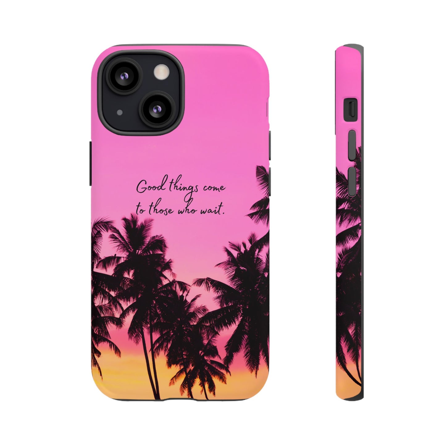 Sunset Serenity: Good things come to those who wait - Phone Case for iPhone, Samsung Galaxy and Google Pixel