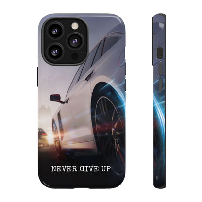 Never Give Up:  Motivational Phone Case for iPhone, Samsung Galaxy and Google Pixel devices