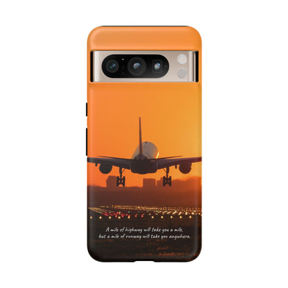 Runway Dreams Phone Case: "A mile of highway will take you a mile, but a mile of runway will take you anywhere" for iPhone, Samsung and Google Pixel
