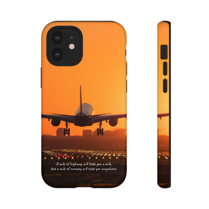 Runway Dreams Phone Case: "A mile of highway will take you a mile, but a mile of runway will take you anywhere" for iPhone, Samsung and Google Pixel