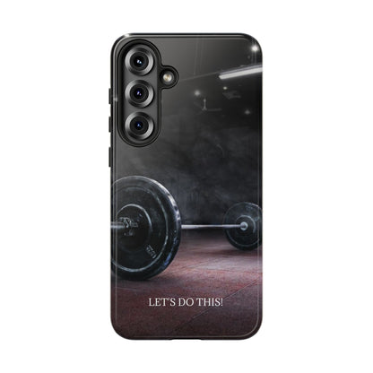Let's Do This: Gym/Fitness Motivational Phone Case for iPhone, Galaxy and Pixel devices