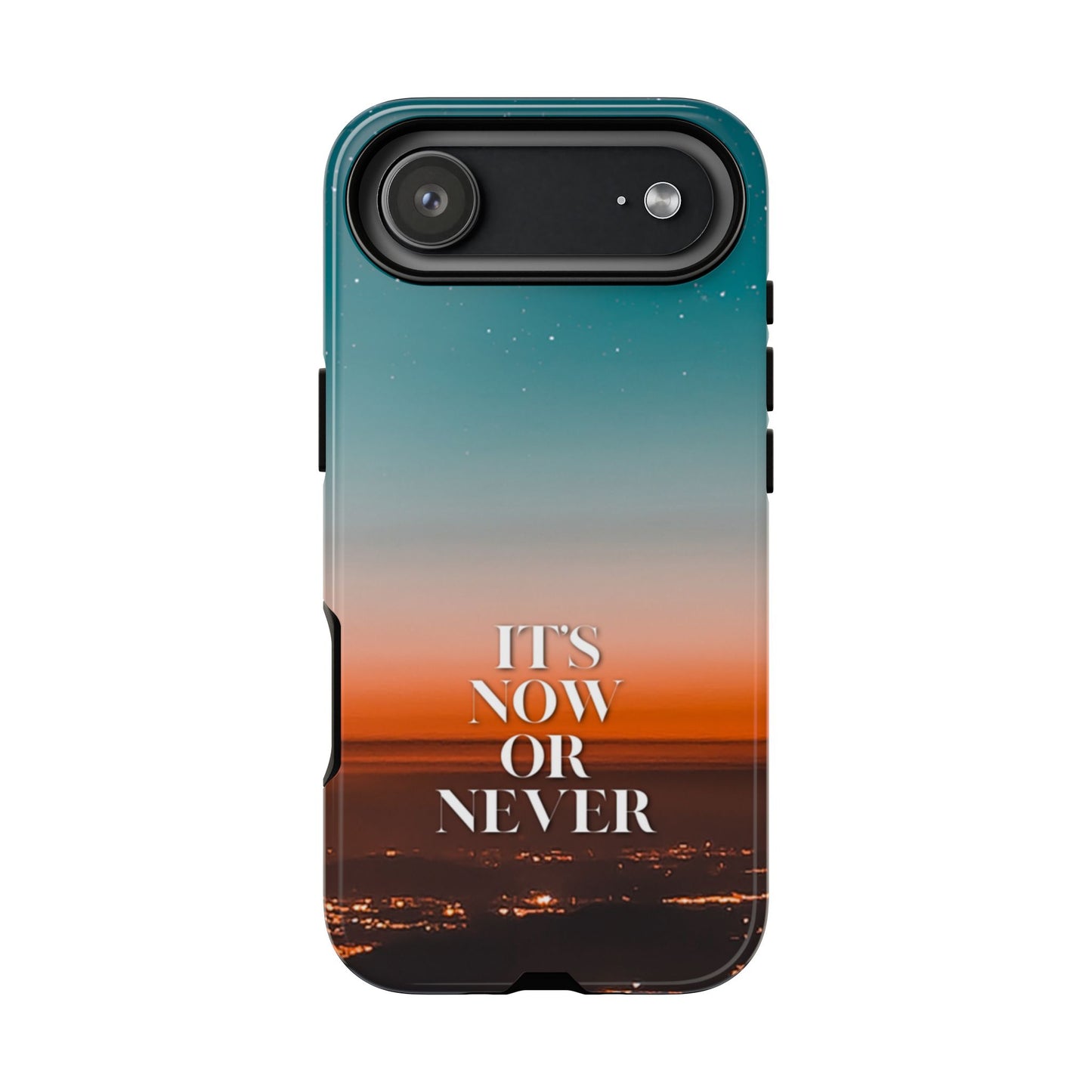 It's Now or Never: Inspiring Phone Case for iPhone, Samsung Galaxy and Google Pixel