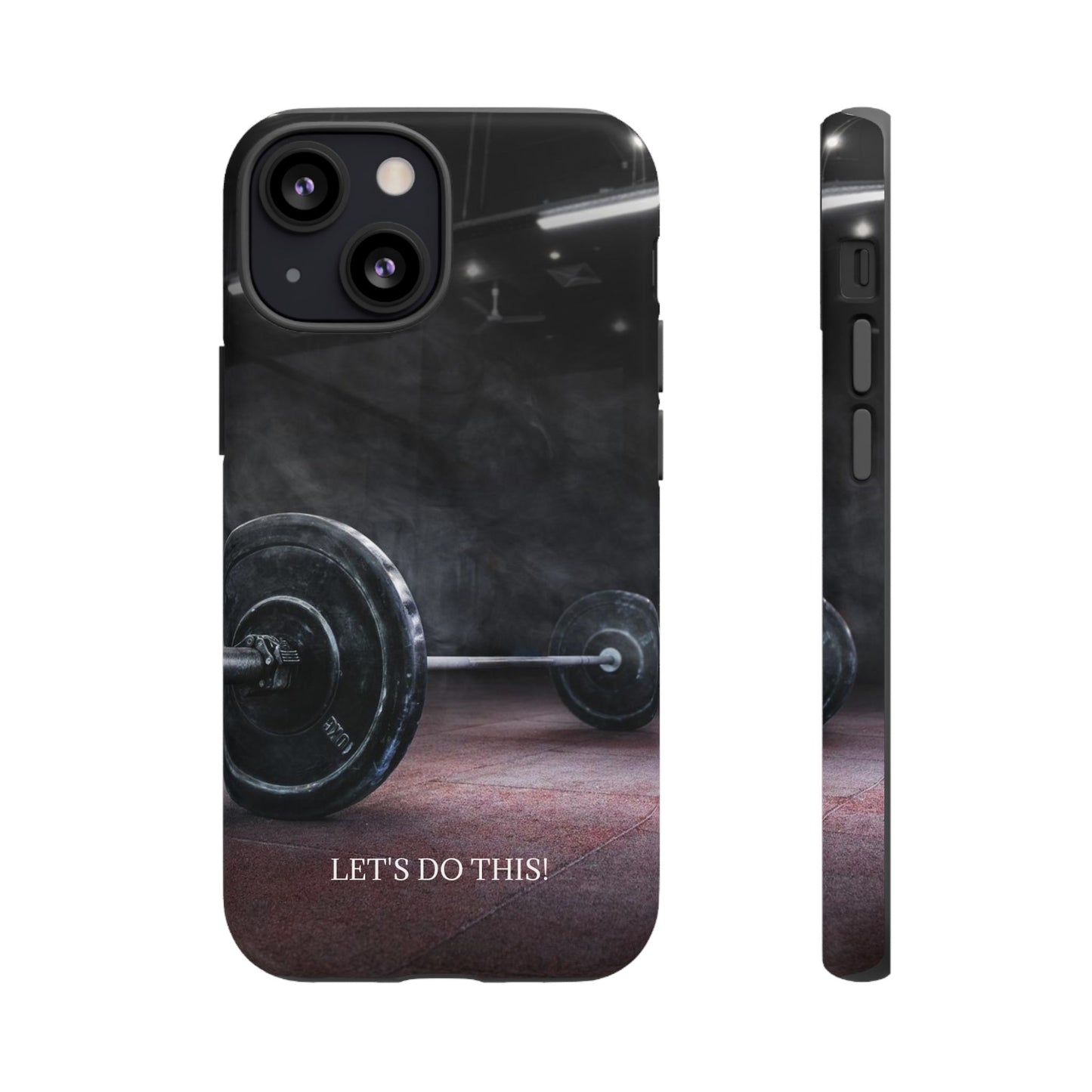 Let's Do This: Gym/Fitness Motivational Phone Case for iPhone, Galaxy and Pixel devices