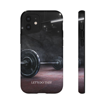 Let's Do This: Gym/Fitness Motivational Phone Case for iPhone, Galaxy and Pixel devices