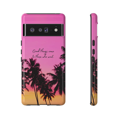 Sunset Serenity: Good things come to those who wait - Phone Case for iPhone, Samsung Galaxy and Google Pixel