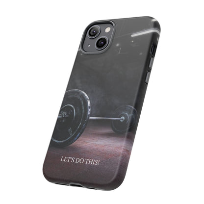 Let's Do This: Gym/Fitness Motivational Phone Case for iPhone, Galaxy and Pixel devices